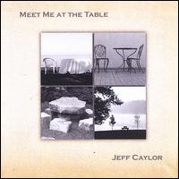 Jeff Caylor - Meet Me at the Table EP lyrics