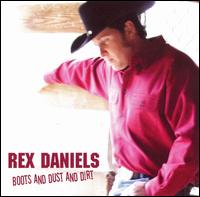 Rex Daniels - Boots and Dust and Dirt lyrics