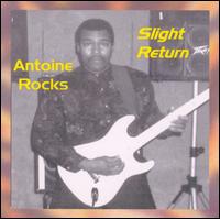 Antoine Rocks - Slight Return lyrics