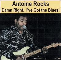 Antoine Rocks - Damn Right! I've Got the Blues! lyrics