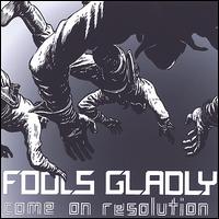 Fools Gladly - Come on Resolution lyrics