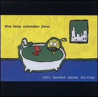 The Boy Wonder Jinx - Left Handed Smoke Shifter lyrics