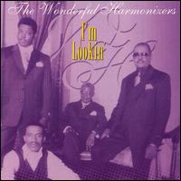 Wonderful Harmonizers - I'm Lookin' lyrics