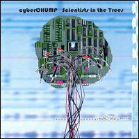 Cyberchump - Scientists In The Trees lyrics