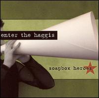 Enter the Haggis - Soapbox Heroes lyrics