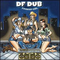 DF Dub - Country Girl lyrics