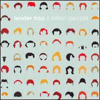 Tender Trap - 6 Billion People lyrics