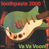 Toothpaste 2000 - Va Va Voom! lyrics