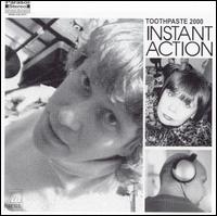 Toothpaste 2000 - Instant Action lyrics
