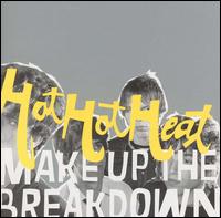 Hot Hot Heat - Make Up the Breakdown lyrics