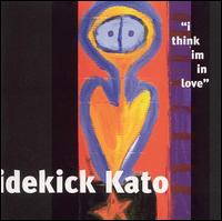 Sidekick Kato - I Think I'm in Love lyrics