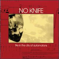 No Knife - Fire in the City of Automatons lyrics