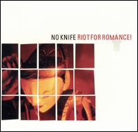 No Knife - Riot For Romance! lyrics