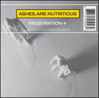Ashes Are Nutritious - Frustration + lyrics