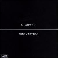 Lungfish - Indivisible lyrics