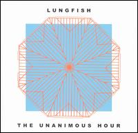 Lungfish - The Unanimous Hour lyrics