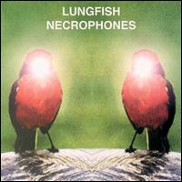 Lungfish - Necrophones lyrics
