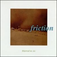 Friction - Blurred in Six lyrics