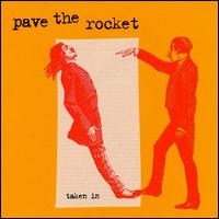 Pave the Rocket - Taken In lyrics