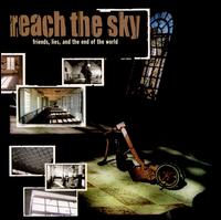 Reach the Sky - Friends, Lies, and the End of the World lyrics
