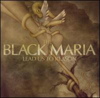 The Black Maria - Lead Us to Reason lyrics