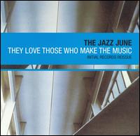 Jazz June - They Love Those Who Make the Music lyrics