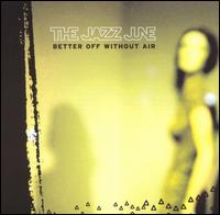Jazz June - Better Off Without Air lyrics