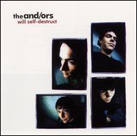 The And/Ors - Will Self-Destruct lyrics