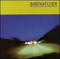 The Birdwatcher - The Darkest Hour Is Just Before Dawn lyrics