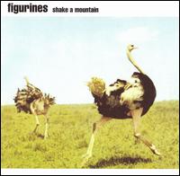 Figurines - Shake a Mountain lyrics