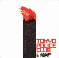 Tokyo Police Club - A Lesson in Crime lyrics