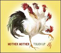 Mother Mother - Touch Up lyrics