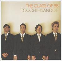 The Class of '98 - Touch This and Die! lyrics
