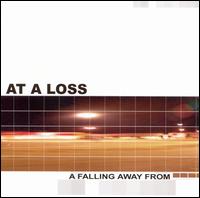 At a Loss - A Falling Away From lyrics