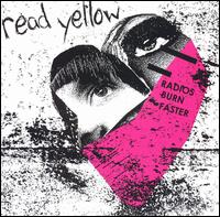 Read Yellow - Radios Burn Faster lyrics