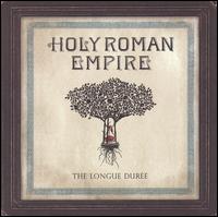 Holy Roman Empire - The Longue Duree lyrics