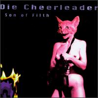 Die Cheerleader - Son of Filth lyrics