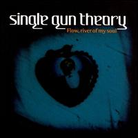 Single Gun Theory - Flow, River of My Soul lyrics