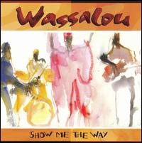 Wassalou - Show Me the Way lyrics