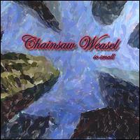 Chainsaw Weasel - So Small lyrics