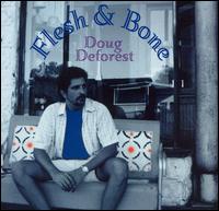 Doug Deforest - Flesh & Bone lyrics