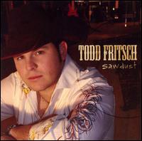 Todd Fritsch - Sawdust lyrics