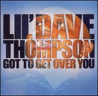 Dave Thompson - Got to Get Over You lyrics