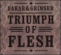 Dakar & Grinser - Triumph of Flesh lyrics