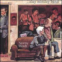 Clay Mottley - Stormy Words lyrics