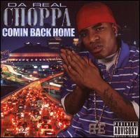 Da Real Choppa - Comin Back Home lyrics
