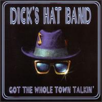 Dick's Hat Band - Got Whole Town Talkin lyrics