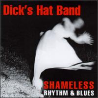 Dick's Hat Band - Shameless Rhythm & Blues lyrics
