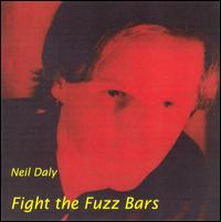Neil Daly - Fight the Fuzz Bars lyrics