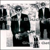 Damian Boucher - Give to Get lyrics